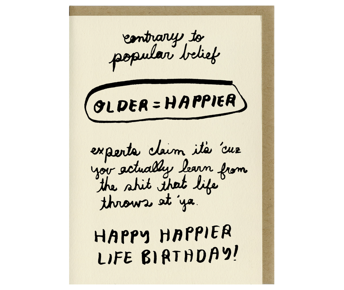 Older = Happier Birthday Card The Social Goods Marketplace